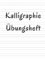 Kalligraphie Übungsheft: Handlettering Kalligrafie Schreibschrift DIN A4 100 Seiten