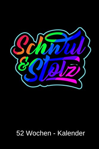 Schwul & Stolz - Kalender: 52 Wochen Kalender (2020) für Schwule, Lesben, Homosexuelle und Fans von LGBT und Regenbogen