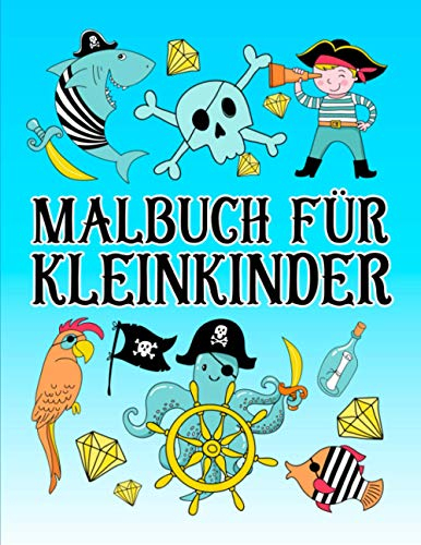 Malbuch für Kleinkinder: 35 niedliche Illustrationen zum Thema Piraten für 1- bis 3-Jährige