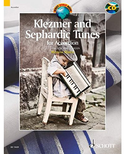 Klezmer and Sephardic Tunes: 33 Traditional Pieces for Accordion. Akkordeon. Ausgabe mit CD. (Schott World Music)