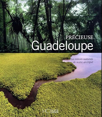 Précieuse guadeloupe - Les trésors naturels de notre archipel