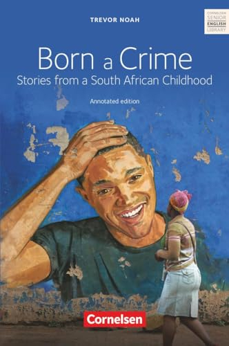 Cornelsen Senior English Library - Literatur - Ab 11. Schuljahr / B2: Born a Crime - Textband mit Annotationen