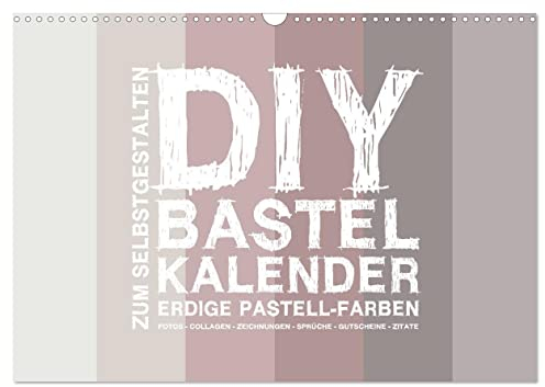 DIY Bastel-Kalender -Erdige Pastell Farben- Zum Selbstgestalten (Wandkalender 2025 DIN A3 quer), CALVENDO Monatskalender: Gestalte deinen Kalender selbst! (CALVENDO Hobbys)