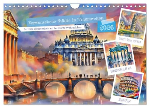 Verwunschene Städte in Traumwelten (Wandkalender 2026 DIN A4 quer), CALVENDO Monatskalender: Erleben Sie die faszinierende Welt surrealer Perspektiven auf berühmte Wahrzeichen (CALVENDO Orte)