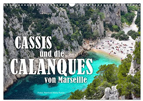 Cassis und die Calanques von Marseille (Wandkalender 2026 DIN A3 quer), CALVENDO Monatskalender: Entdecken Sie die Calanques, atemberaubend schöne, ... und dem malerischen Cassis. (CALVENDO Natur)