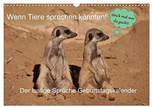 Wenn Tiere Sprechen könnten! Der lustige Sprüche Geburtstagskalender (Wandkalender 2026 DIN A3 quer), CALVENDO Monatskalender: Lustige Mimik und ... Geburtstagskalender. (CALVENDO Spass)
