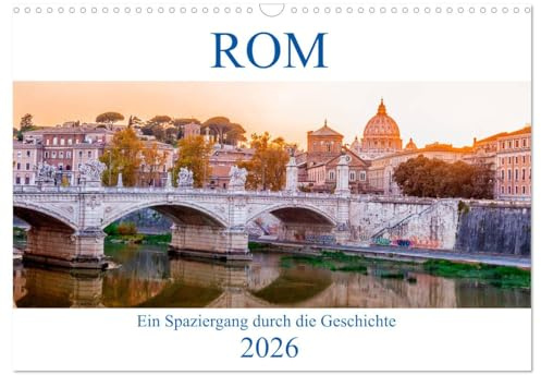 ROM - Ein Spaziergang durch die Geschichte (Wandkalender 2026 DIN A3 quer), CALVENDO Monatskalender: Ein historischer Rundgang durch die Stadt Rom (CALVENDO Orte)