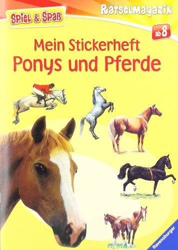 Mein Stickerheft Ponys und Pferde (Spiel & Spaß - Rätselmagazin)