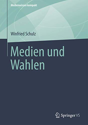 Medien und Wahlen (Medienwissen kompakt)