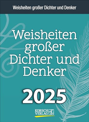 Weisheiten großer Dichter und Denker 2025: Tages-Abreisskalender mit einem neuen Spruch für jeden Tag. I Aufstellbar I 12 x 16 cm