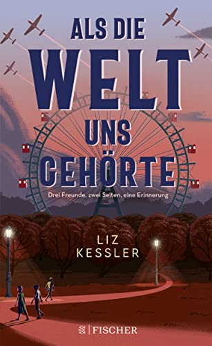 Als die Welt uns gehörte: Drei Freunde. Zwei Seiten. Eine Erinnerung. | Berührender Jugendroman über Freundschaft und Hoffnung in den dunkelsten Zeiten