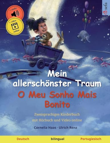 Mein allerschönster Traum – O Meu Sonho Mais Bonito (Deutsch – Portugiesisch): Zweisprachiges Kinderbuch, mit Hörbuch und Video online (Sefa Bilinguale Bilderbücher)