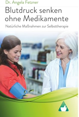 Blutdruck senken ohne Medikamente: Natürliche Maßnahmen zur Selbsttherapie