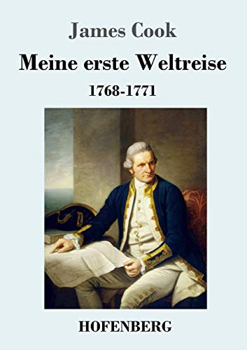 Meine erste Weltreise: 1768-1771