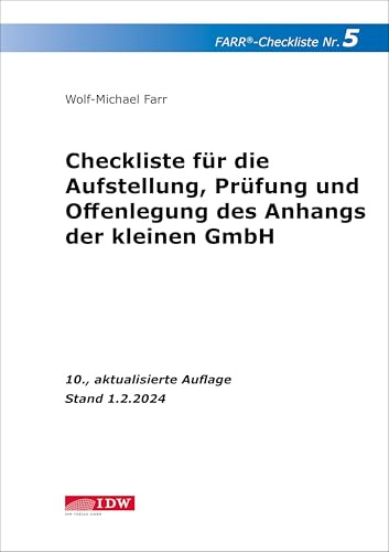 FARR Checkliste 5 für die Aufstellung, Prüfung und Offenlegung des Anhangs der kleinen GmbH: - unter Berücksichtigung der neuen Pflichtangaben nach ... für den praktischen Einsatz)