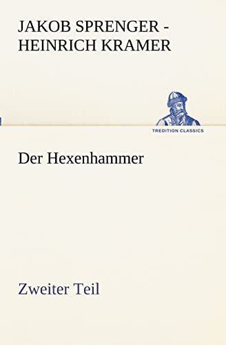 Der Hexenhammer. zweiter Teil (TREDITION CLASSICS)