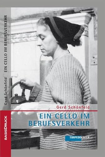 Ein Cello im Berufsverkehr: Briefe an Onkel Karl 1961/62 (Berlin)