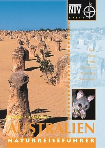 Australien Naturreiseführer: Flora, Fauna, Strände, Reiserouten, Naturschutz, Nationalparks