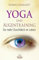 Yoga und Augentraining: Mehr Durchblick im Leben.