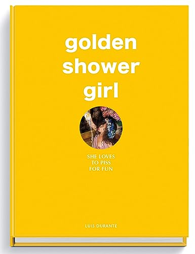 golden shower girl: She loves to piss for fun.