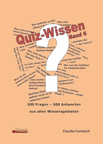 Quiz-Wissen - Band 6: Quizfragen mit Lösungen