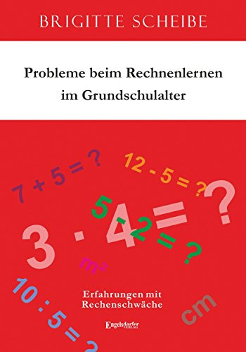 Probleme beim Rechnenlernen im Grundschulalter: Erfahrungen mit Rechenschwäche