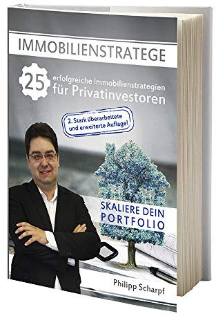 Immobilienstratege - 25 erfolgreiche Immobilienstrategien für Privatinvestoren: Immobilien Investment Buch Immobilien als Kapitalanlage Immobilien