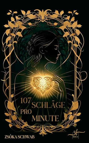 107 Schläge pro Minute: Ein rätselhaft romantischer Fantasyroman: Ein rätselhaft romantischer Fantasyroman
