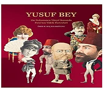 Yusuf Bey: On Dokuzuncu Yüzyıl Sonunda Peranın Yüklü Portreleri