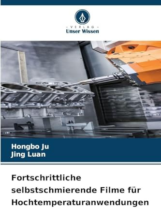 Fortschrittliche selbstschmierende Filme für Hochtemperaturanwendungen