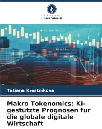 Makro Tokenomics: KI-gestützte Prognosen für die globale digitale Wirtschaft: DE