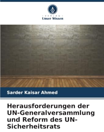 Herausforderungen der UN-Generalversammlung und Reform des UN-Sicherheitsrats