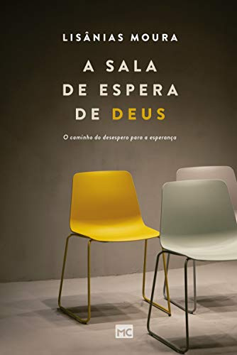 A sala de espera de Deus: O caminho do desespero para a esperança