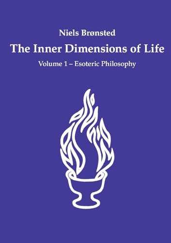The Inner Dimensions of Life: Volume 1 - Esoteric Philosophy