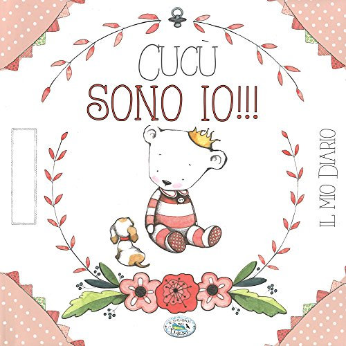 Cucù sono io!!! Il mio diario. Ediz. rosa