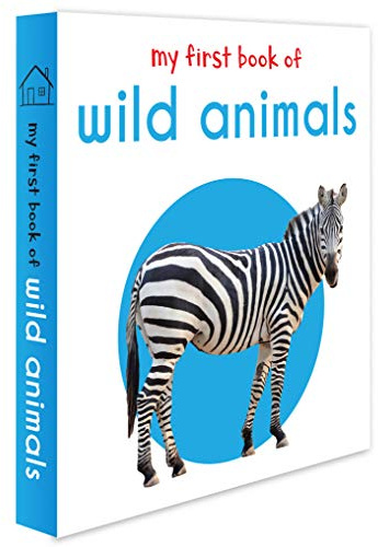 My First Book of Wild Animals: First Board Book