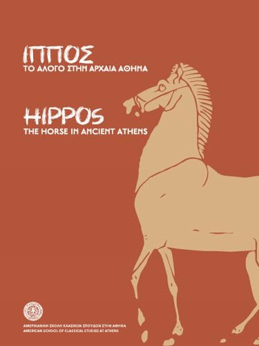 Hippos: The Horse in Ancient Athens: The Horse in Ancient Athens
