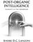 Post-Organic Intelligence: Humanity at the Crossroads