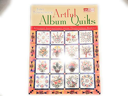 Artful Album Quilts: Applique Inspirations from Traditional Blocks