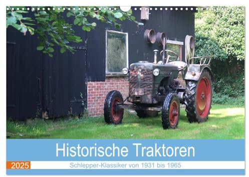 Historische Traktoren 2025 (Wandkalender 2025 DIN A3 quer), CALVENDO Monatskalender: Historische Traktoren von 1931 - 1965 (CALVENDO Mobilitaet)