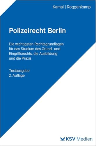 Polizeirecht Berlin: Die wichtigsten Rechtsgrundlagen für das Studium des Grund- und Eingriffsrechts, die Ausbildung und die Praxis. Textausgabe