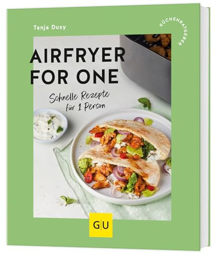 Airfryer for One: Schnelle Rezepte für 1 Person