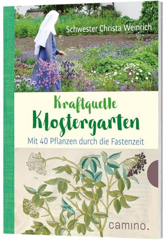 Kraftquelle Klostergarten: Mit 40 Pflanzen durch die Fastenzeit