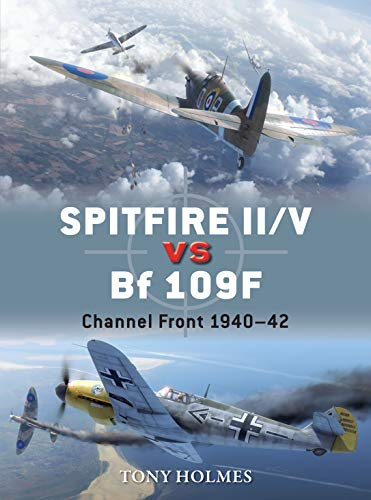Spitfire II/V vs Bf 109F: Channel Front 1940–42: 67 (Duel)