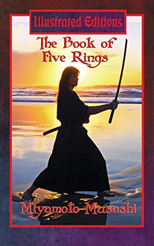 The Book of Five Rings (Illustrated Edition): A Classic Text of Strategy and Discipline with Original Illustrations by Lew Hartman