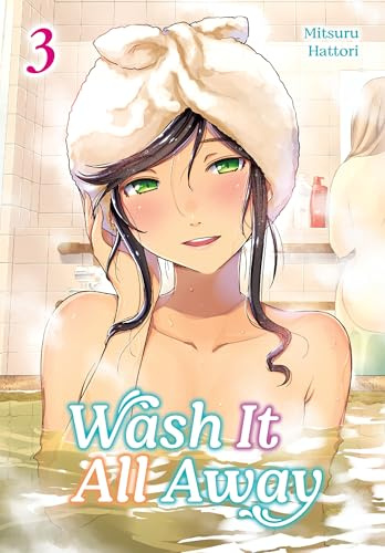 Wash It All Away 03: Unflipped Manga: 3