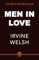 Men in Love: The new Sunday Times bestselling Trainspotting sequel