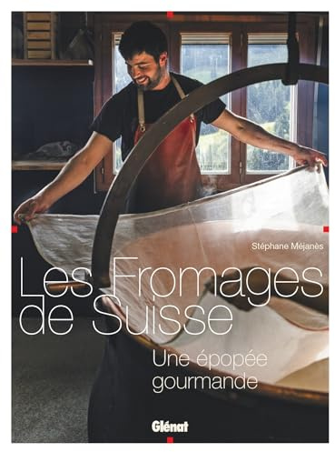 Les Fromages de Suisse: Une épopée gourmande