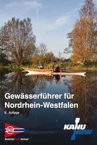 Gewässerführer für Nordrhein-Westfalen: 8. Auflage