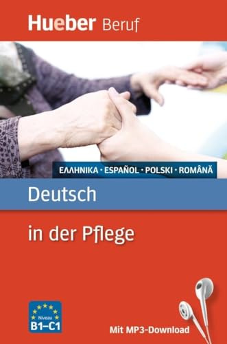 Deutsch in der Pflege: Griechisch, Spanisch, Polnisch, Rumänisch / Buch mit MP3-Download (Berufssprachführer)